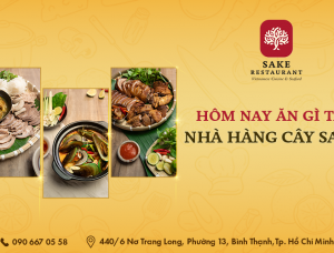 SERIES: TÌM HIỂU VỀ MENU CỦA NHÀ HÀNG CÂY SAKE PHẦN 3