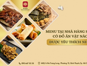 SERIES: TÌM HIỂU VỀ MENU CỦA NHÀ HÀNG CÂY SAKE PHẦN 4
